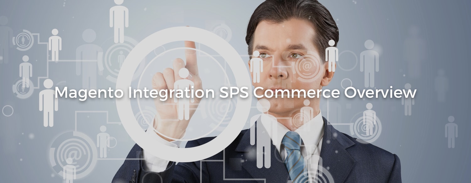 Magento Integration SPS Commerce Overview
