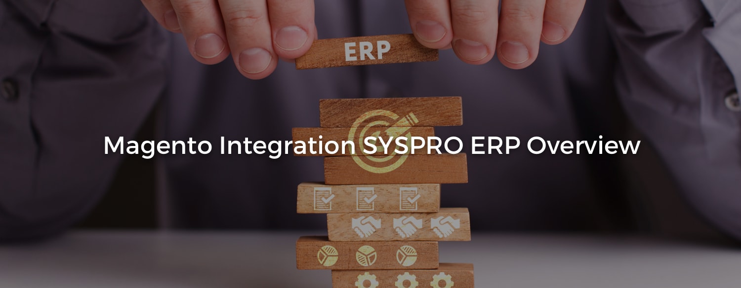 Magento Integration SYSPRO ERP Overview