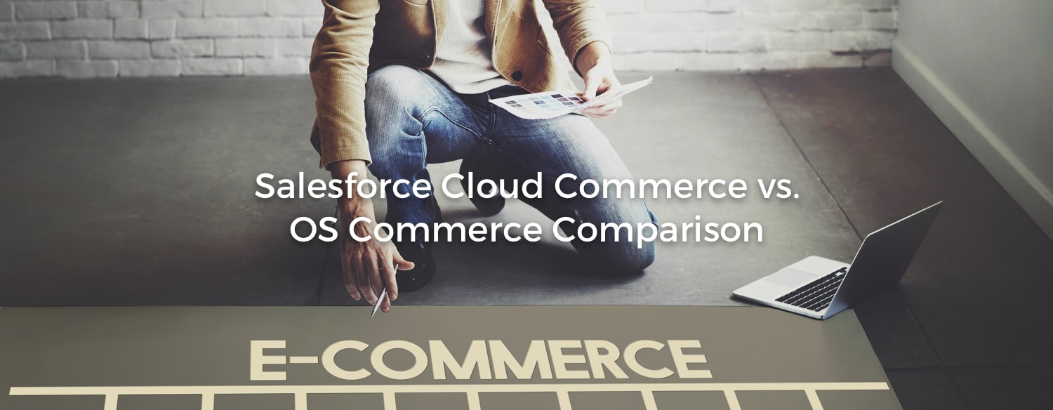 Salesforce Cloud Commerce compared to OS Commerce