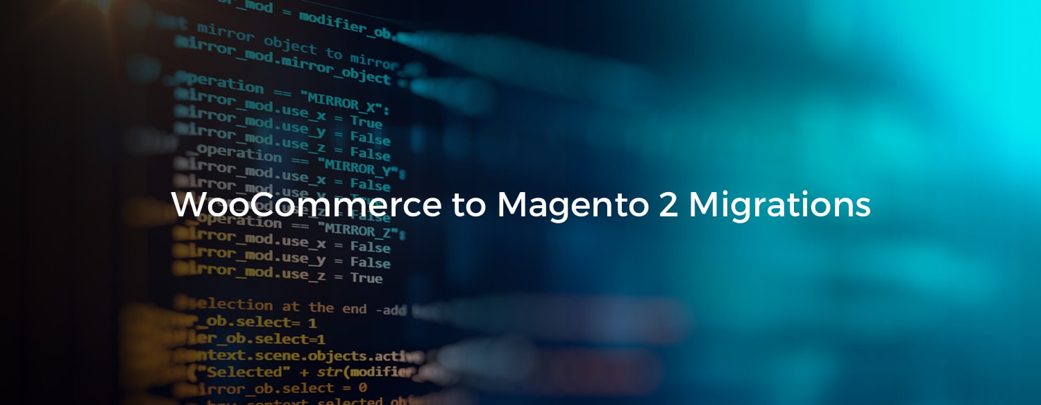 WooCommerce to Magento 2 Migrations